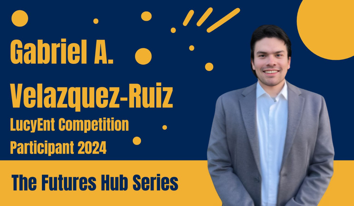 The Futures Hub Series: Gabriel A Velazquez-Ruiz